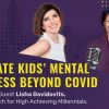 Navigate Kids' Mental Wellness Beyond Covid