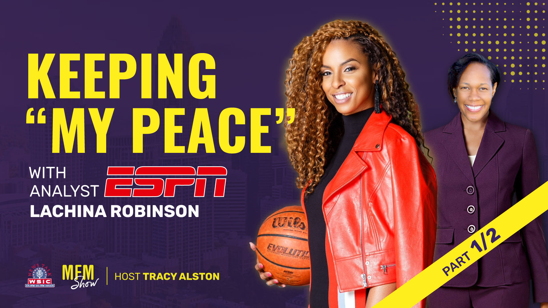Keeping “My Peace”, with ESPN Analyst LaChina Robinson (PART 1/2)