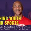 Coaching Youth Beyond Sports with Kwame Dixon