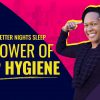 The Power of "Sleep Hygiene" for Better Night Sleep